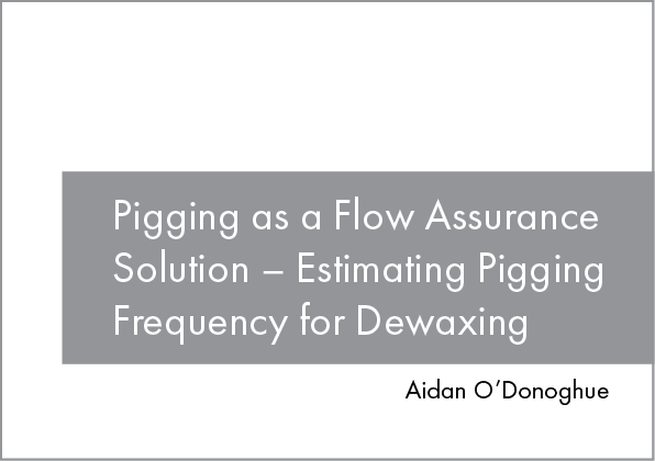 Pigging as a Flow Assurance Solution – Estimating Pigging Frequency for Dewaxing
